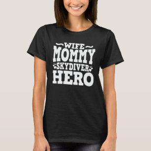 Camiseta Esposa Mamãe Skydiver Hero Mãe Dia de as mães Pres