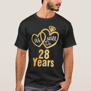 Camiseta Esposa Marido Que Ainda Fazemos 28 Anos Casando
