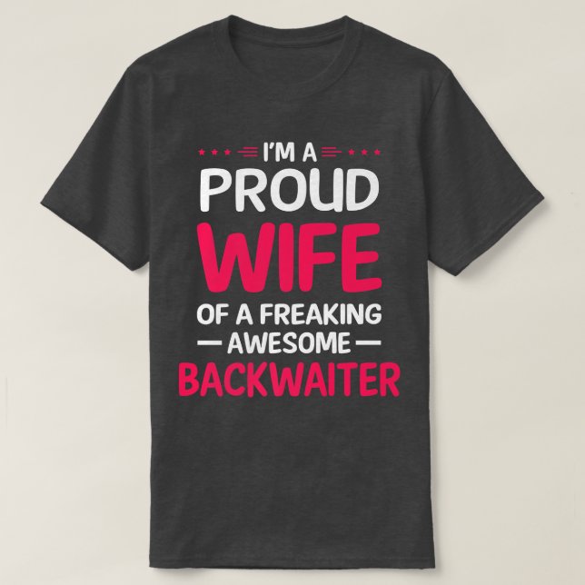 Camiseta Esposa Orgulhosa De BACKWAITER Incrível (Frente do Design)