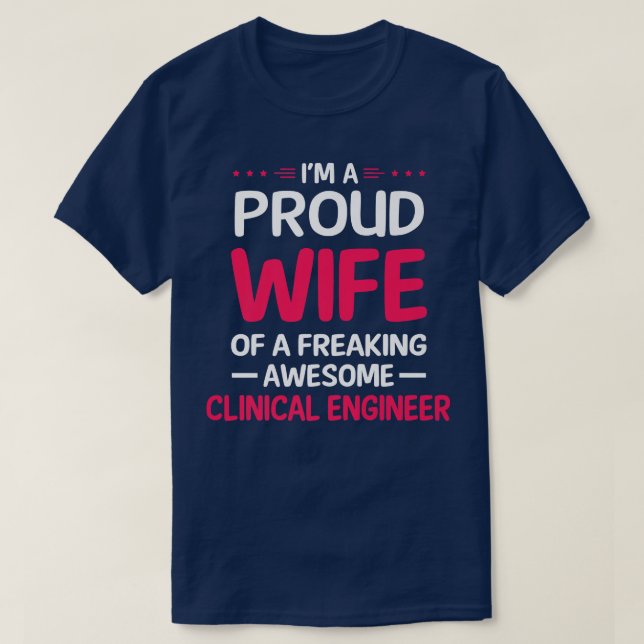 Camiseta Esposa Orgulhosa De ENGENHEIRO CLÍNICO Incrível (Frente do Design)