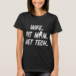 Camiseta Esposa Pit Mãe Vet Tech Para Proprietários De Cach