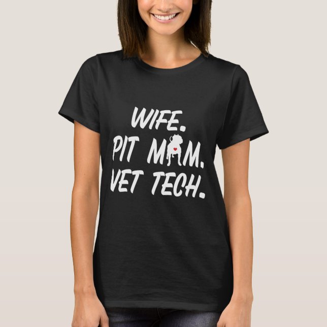 Camiseta Esposa Pit Mãe Vet Tech Para Proprietários De Cach (Frente)