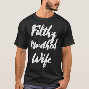 Camiseta Esposa Suja Mouthed