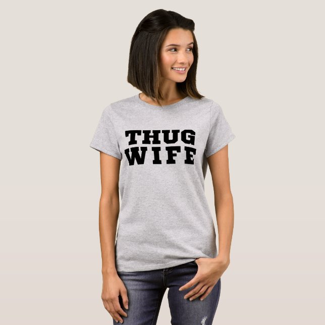 Camiseta Esposa Tumblr Thug Shirt (Frente Completa)