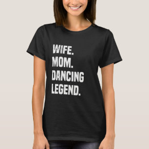 Camiseta Esposa Vintage Mãe Dançando Lenda Divertido Retro