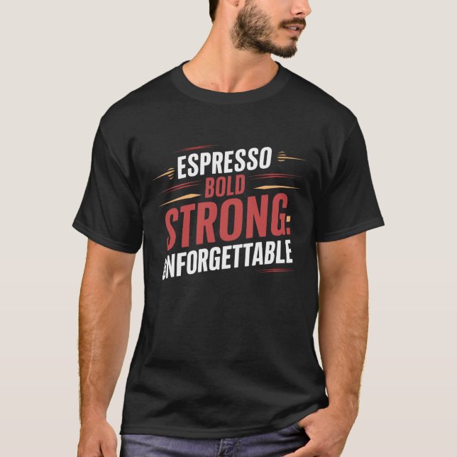 Camiseta Espresso bold Forte Inesquecível, Café (Frente)
