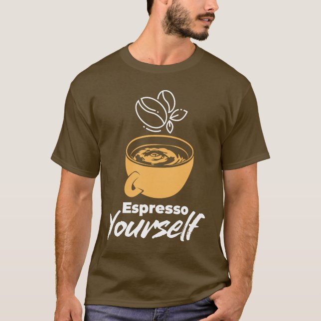 Camiseta Espresso Yourself – Coffee Lover & Morning Vibe (Frente)