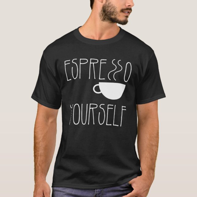 Camiseta Espresso Yourself Espresso  Coffee  Caffeine (Frente)