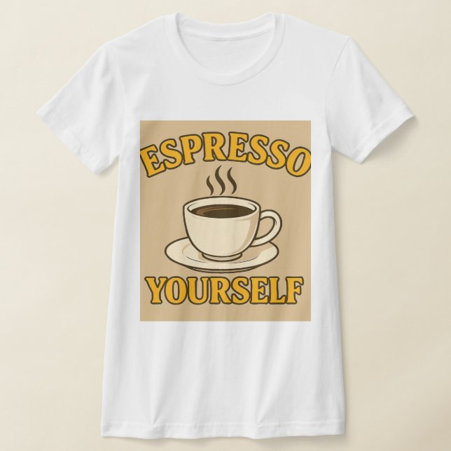 Camiseta Espresso Yourself – Fun Coffee Lover Graphic Tee (Postura )