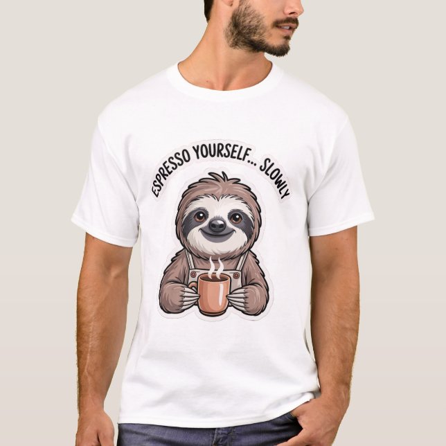 Camiseta Espresso Yourself Slowly Shirt | Funny Sloth  (Frente)