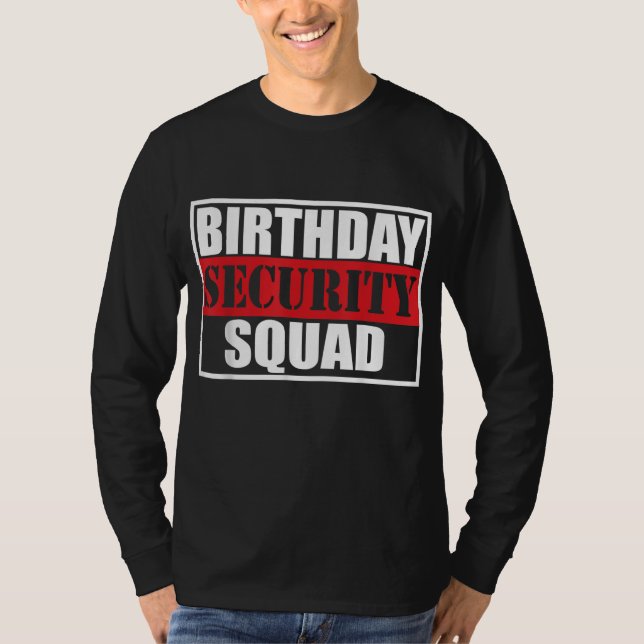 Camiseta Esquadrão de Segurança de Aniversário melhor do qu (Frente)