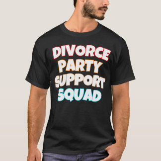 Camiseta Esquadrão de Suporte do Divorce Party
