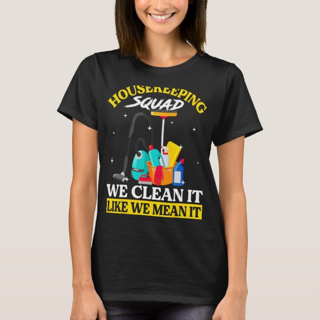 Camiseta Esquadrão Doméstico Nós Limpamos Como Nós (Frente)