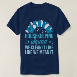 Camiseta Esquadrão Doméstico Nós O Limpamos Como Limpeza De