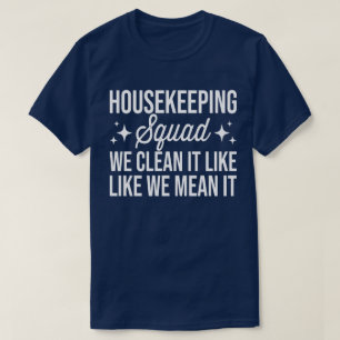 Camiseta Esquadrão Doméstico Nós O Limpamos Como Quer Dizer