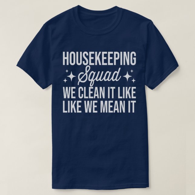Camiseta Esquadrão Doméstico Nós O Limpamos Como Quer Dizer (Frente do Design)