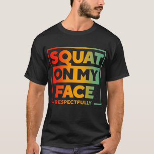 Camiseta Esquadrão Na Minha Cara, Respeitosamente