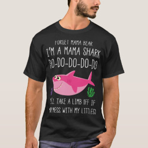Camiseta Esqueça a mamãe Ursa Engraçada. Sou uma mamãe Shar