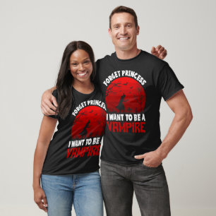 Camiseta Esqueça a Princesa, Quero ser um Vampiro