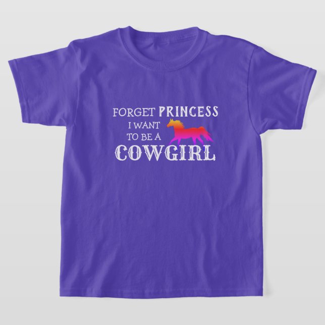 Camiseta Esqueça a Princesa, quero ser uma Cowgirl. (Postura )