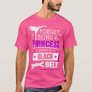 Camiseta Esqueça De Ser Uma Princesa Eu Quero Ser Um Cintur