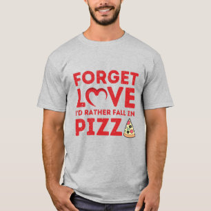 Camiseta Esqueça o amor que eu Preferencialmente na pizza