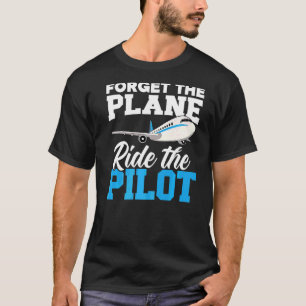 Camiseta Esqueça O Avião Que Viaja O Avião Piloto Sobrevoan