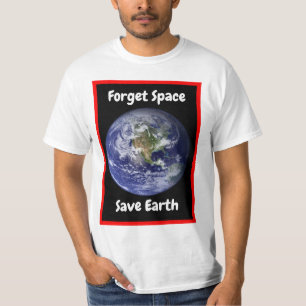 Camiseta Esqueça o Espaço Salvar a Terra.Camiseta