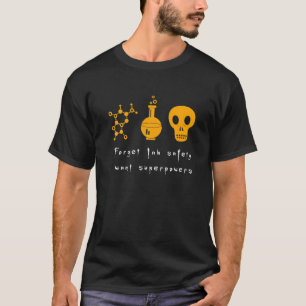 Camiseta Esqueça o Laboratório de Segurança Química Sci