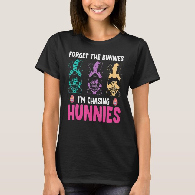Camiseta Esqueça os Bunnies que estou perseguindo Hunnies G (Frente)