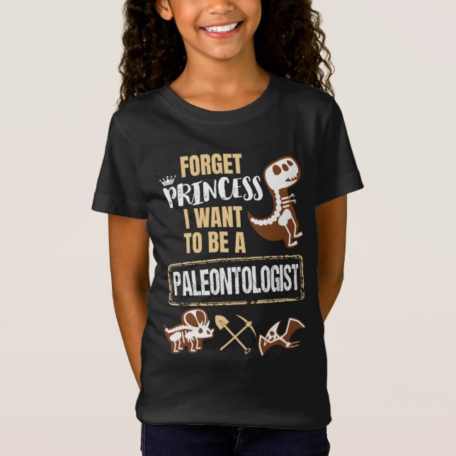 Camiseta Esqueça Princesa Eu Quero Ser Paleontóloga (Frente)