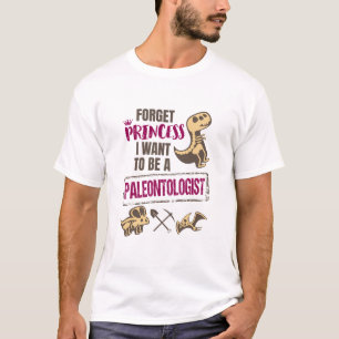 Camiseta Esqueça Princesa Eu Quero Ser Paleontólogo