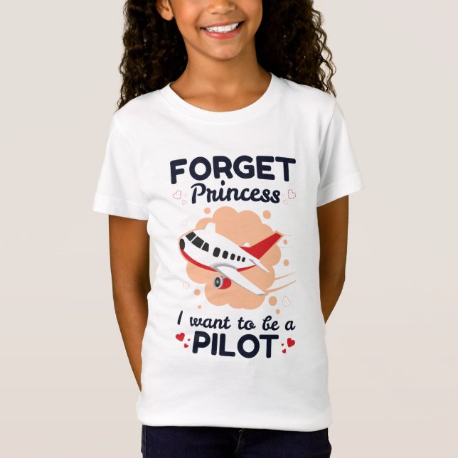 Camiseta Esqueça Princesa Eu Quero Ser Piloto (Frente)