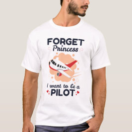 Camiseta Esqueça Princesa Eu Quero Ser Piloto