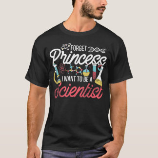 Camiseta Esqueça Princesa Que Quero Ser Cientista