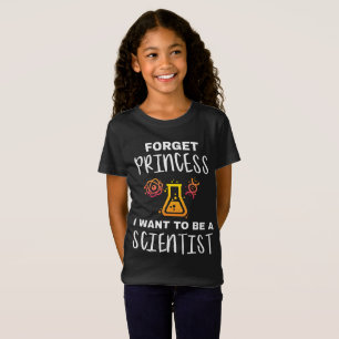 Camiseta Esqueça Princesa Quer Ser Jovem Cientista