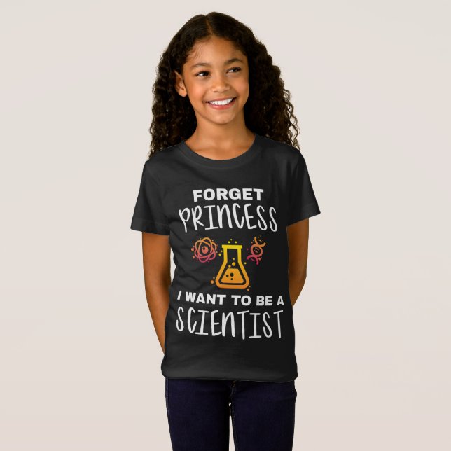 Camiseta Esqueça Princesa Quer Ser Jovem Cientista (Frente Completa)