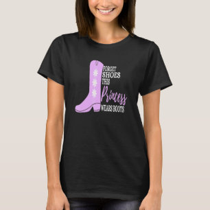 Camiseta Esqueça Sapatos Esta Princesa Usa Botas Caubói