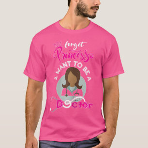 Camiseta Esquece A Princesa Que Quero Ser Médica Med Sc