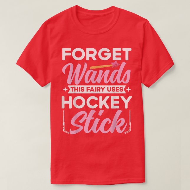 Camiseta Esquece A Wand Esta Fada Usa O Hockey Stick Hocke (Frente do Design)