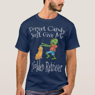 Camiseta Esquece, Candy, Dá-Me Um Ouro De Retriever Engraça