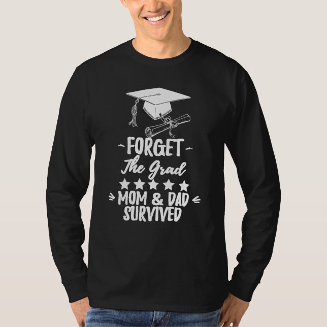 Camiseta Esquece O Formando Que A Mãe E O Pai Sobreviveram  (Frente)