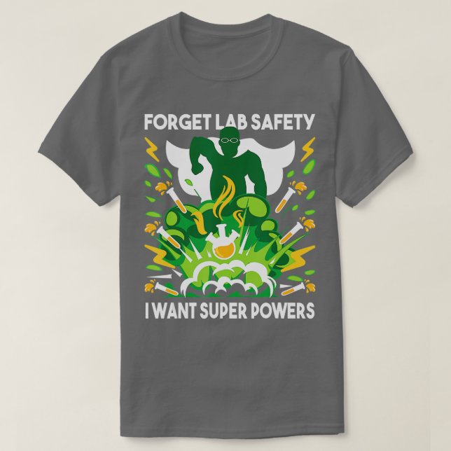 Camiseta Esquece o laboratório de segurança Engraçada Quími (Frente do Design)