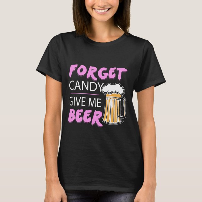Camiseta Esquece que o Candy me dá cerveja (Frente)
