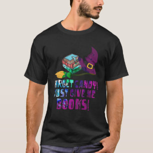 Camiseta Esquece que o Candy me dá livros Nerd do Livro de