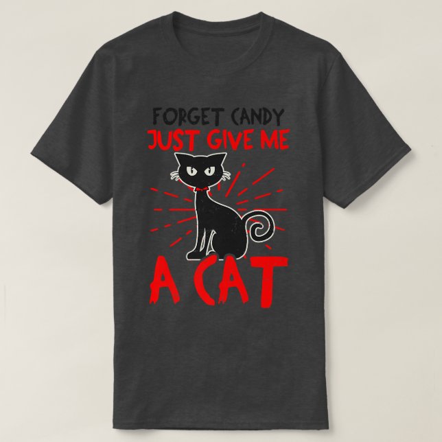 Camiseta Esquece Que O Candy Me Dá Um Gato De Design Hallow (Frente do Design)