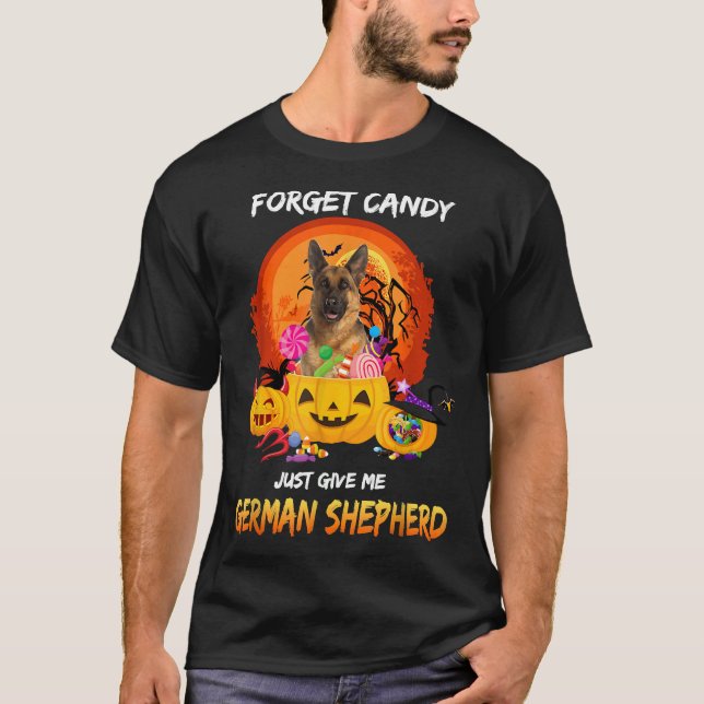 Camiseta Esquece que o Candy me dá um German shepherd no Di (Frente)