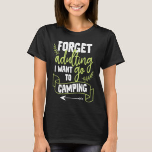 Camiseta esquecendo que quero ir acampar tendas se ligar