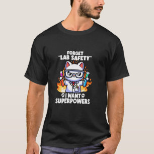 Camiseta Esquecer Segurança do Laboratório Quero Superpoder