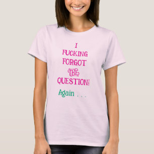 Camiseta Esqueci Totalmente a Pergunta